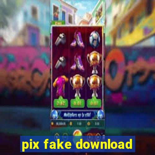 pix fake download